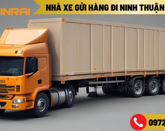 Nhà Xe Gửi Hàng Đi Ninh Thuận Giá Rẻ 2024