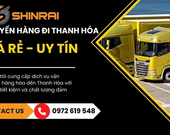 Nhà Xe Vận Chuyển Hàng Đi Thanh Hóa Giá Rẻ An Toàn 2024